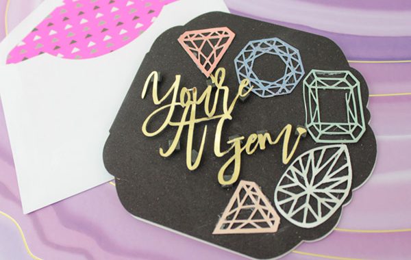 DIY You’re A Gem Card – B. Lovely Events