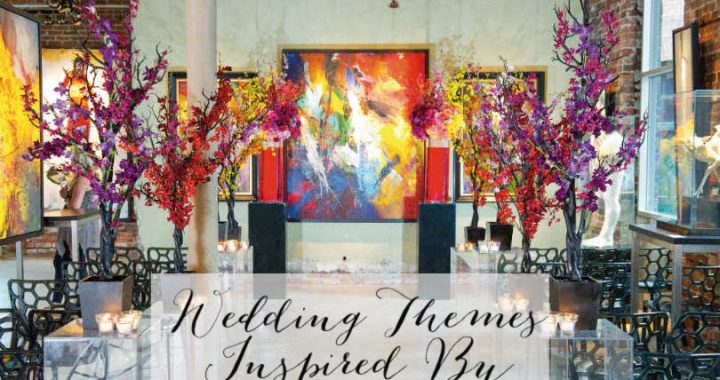 Wedding Themes Inspired By Art! – B. Lovely Events