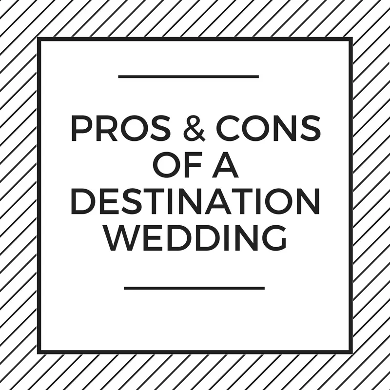 Weighing the Pros and Cons of a Destination Wedding - B. Lovely Events